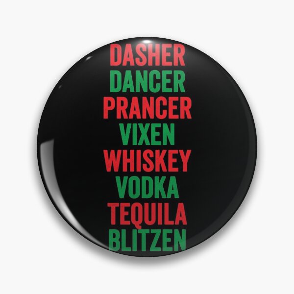 Item preview, Dasher Dancer Prancer Vixen Whiskey Vodka Tequila Blitzen Funny designed and sold by jessicasmile.