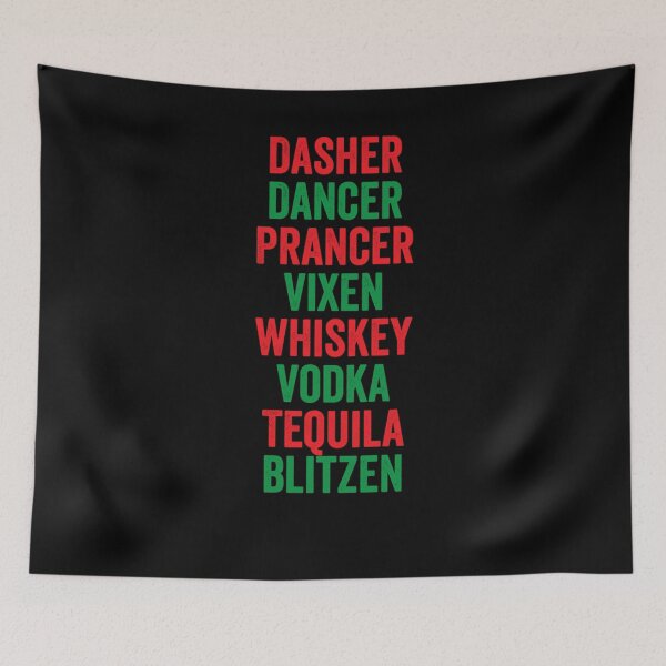 Item preview, Dasher Dancer Prancer Vixen Whiskey Vodka Tequila Blitzen Funny designed and sold by jessicasmile.