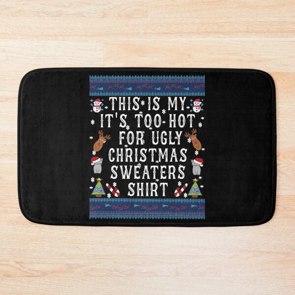 Item preview, This Is My It's Too Hot For Ugly Christmas Sweaters shirt designed and sold by Imadovic.
