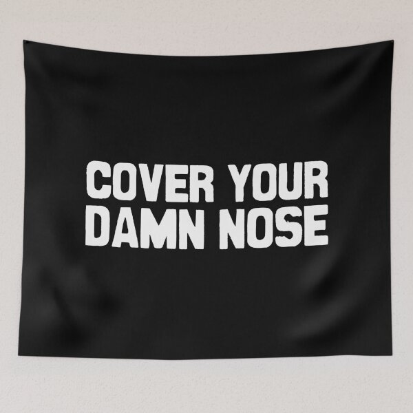 Item preview, Cover your damn nose designed and sold by Statim.
