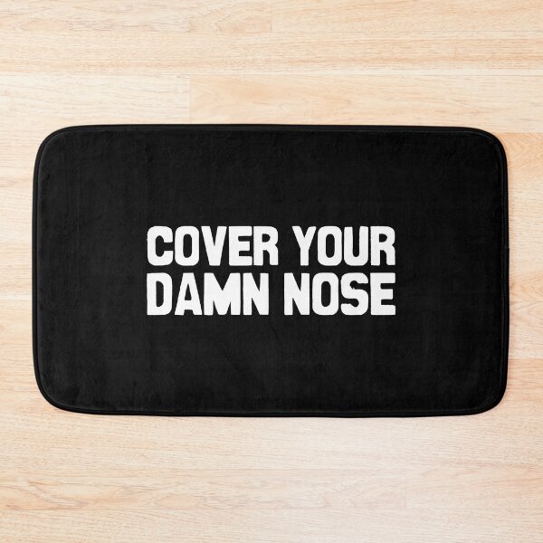 Item preview, Cover your damn nose designed and sold by Statim.