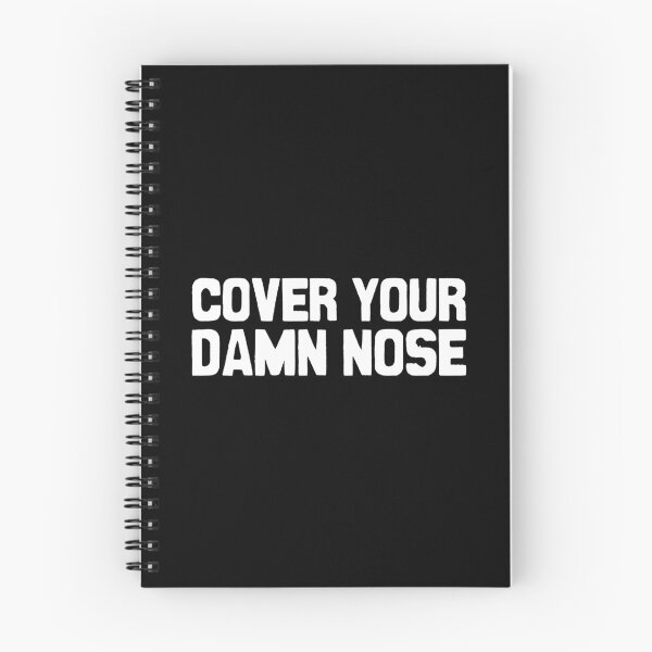 Item preview, Cover your damn nose designed and sold by Statim.