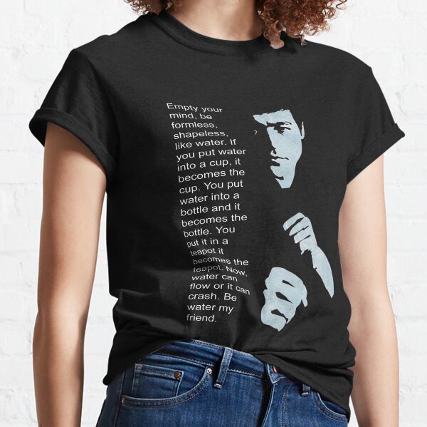 Bruce Lee soit sans forme et sans forme comme l'eau T-shirt classique