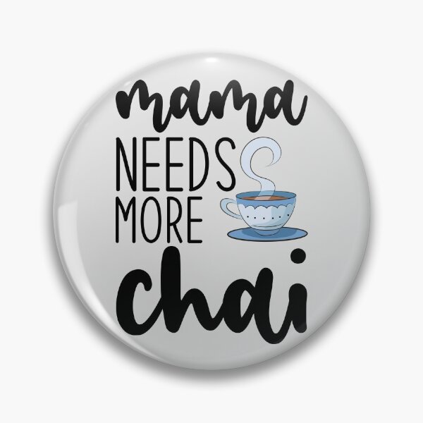 Item preview, Mama Needs More Chai designed and sold by kamrankhan.
