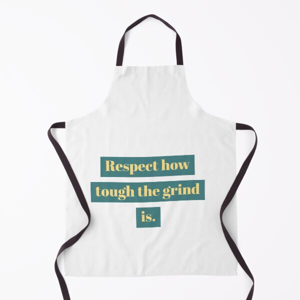 Item preview, Respect how tough the grind is. designed and sold by Andrew Hopgood.