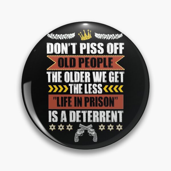 Item preview, Don't piss off old people funny designed and sold by SidTastic .