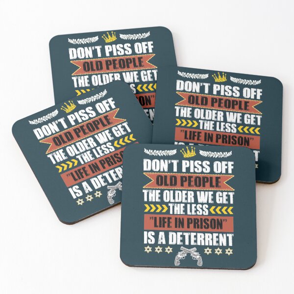 Item preview, Don't piss off old people funny designed and sold by SidTastic .