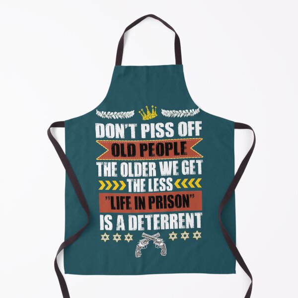 Item preview, Don't piss off old people funny designed and sold by SidTastic .