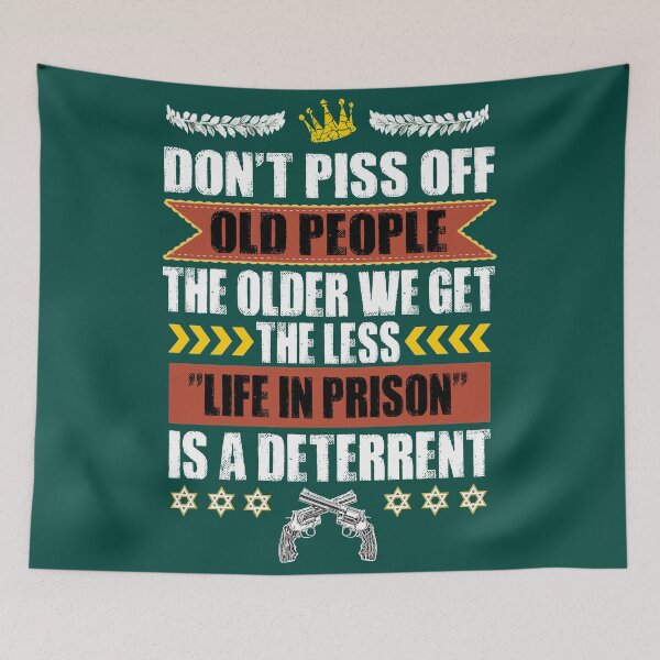 Item preview, Don't piss off old people funny designed and sold by SidTastic .