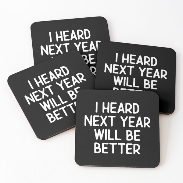 Item preview, I Heard Next Year Will Be Better Funny Saying Humor designed and sold by mographicdesign.