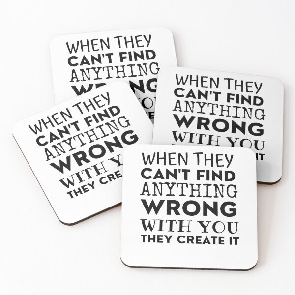 Item preview, When They Cant Find Anything Wrong With You They Create It designed and sold by Joy Poddar.