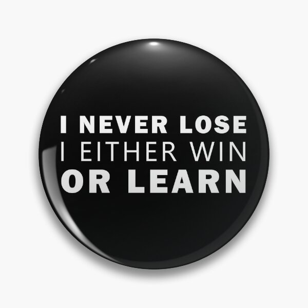 Item preview, I Never Lose I Either Win Or Learn designed and sold by damone7.