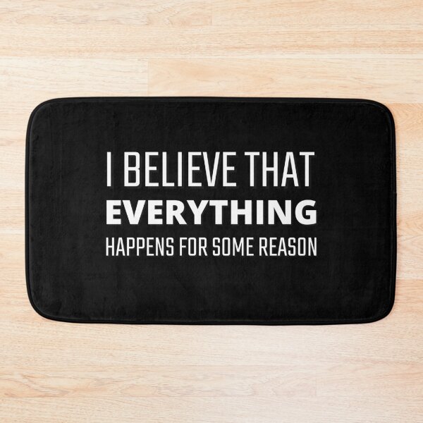 Item preview, I Believe That Everything Happens For Some Reason designed and sold by Joy Poddar.