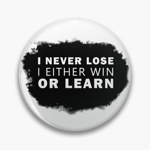 Item preview, I Never Lose I Either Win Or Learn designed and sold by damone7.