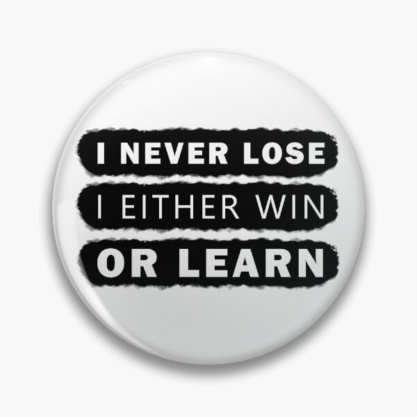 Item preview, I Never Lose I Either Win Or Learn designed and sold by damone7.