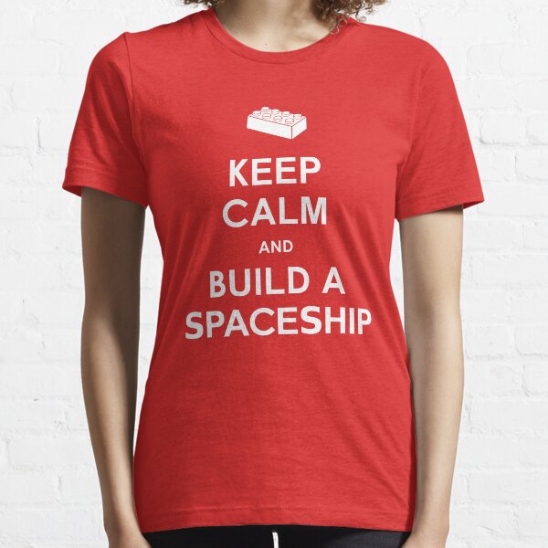 Keep Calm and Build a Spaceship Essential T-Shirt