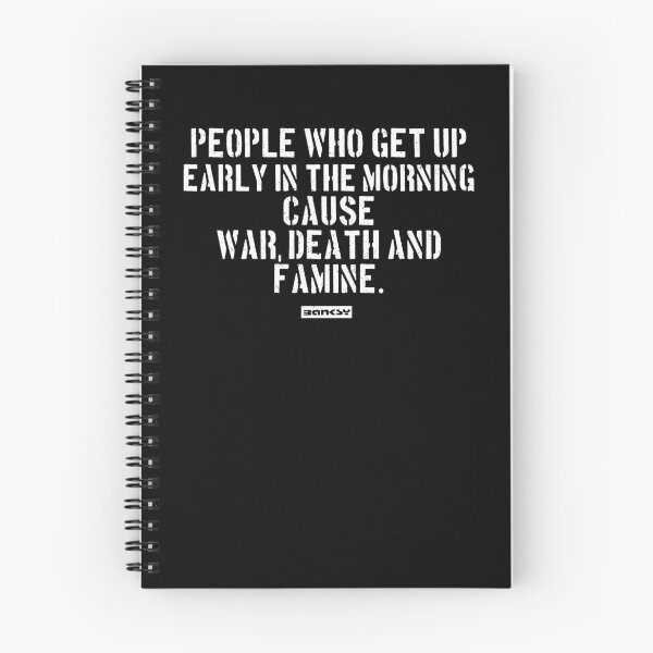Item preview, People who get up early in the morning cause war, death and famine. designed and sold by WE-ARE-BANKSY.