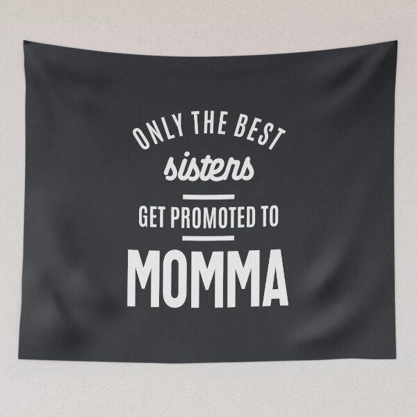 Item preview, Only The Best Sisters Get Promoted To Momma designed and sold by cidolopez.