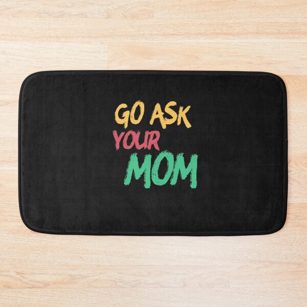 Item preview, Go Ask Your Mom Distressed designed and sold by FunnyDSN.