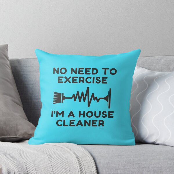 Item preview, No Need To Exercise Funny House Cleaner Workout Humor designed and sold by SavvyCleaner.