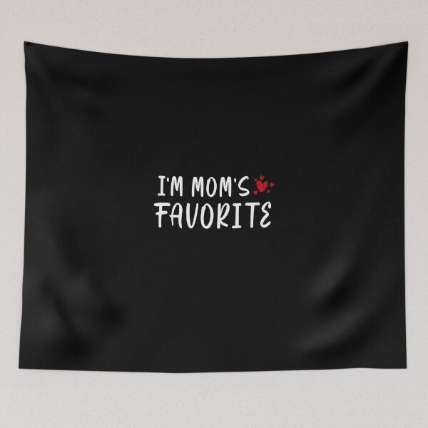 Item preview, I'm Mom's Favorite designed and sold by damone7.