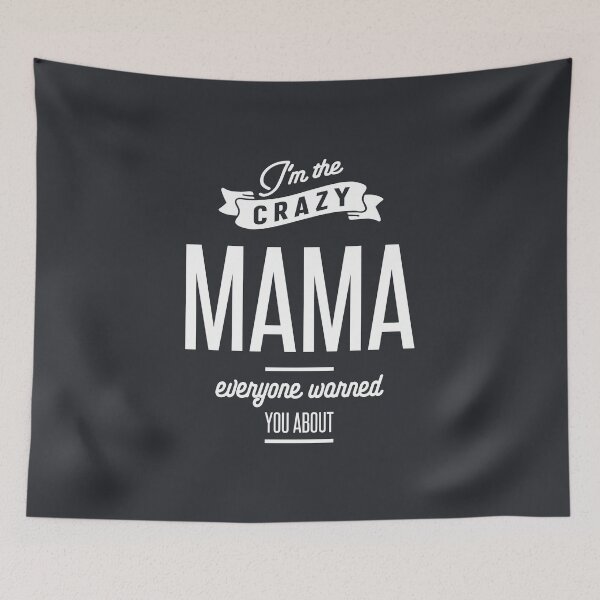 Item preview, I'm The Crazy Mama Everyone Warned You About designed and sold by cidolopez.