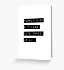 Nobody Die Virgin Greeting Card