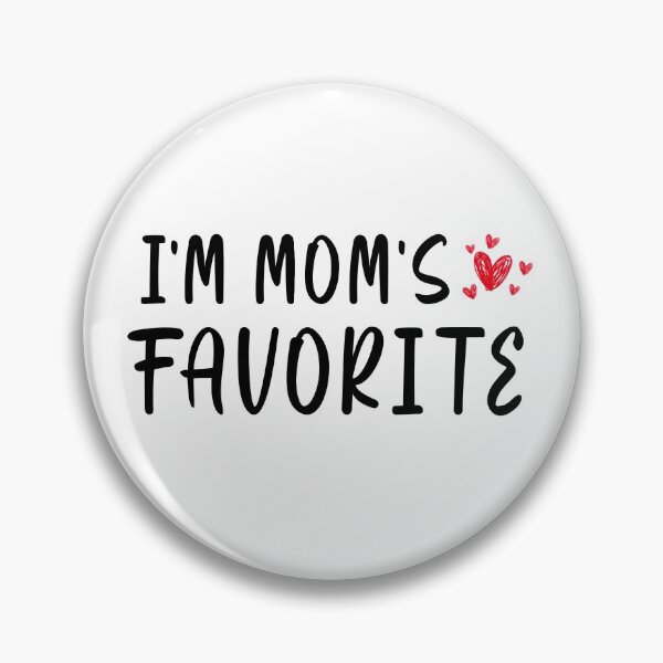 Item preview, I'm Mom's Favorite designed and sold by damone7.