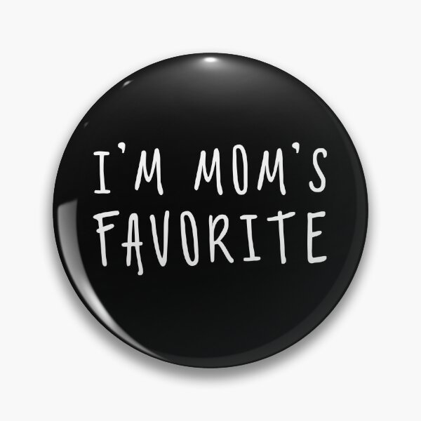 Item preview, I'm Mom's Favorite designed and sold by damone7.