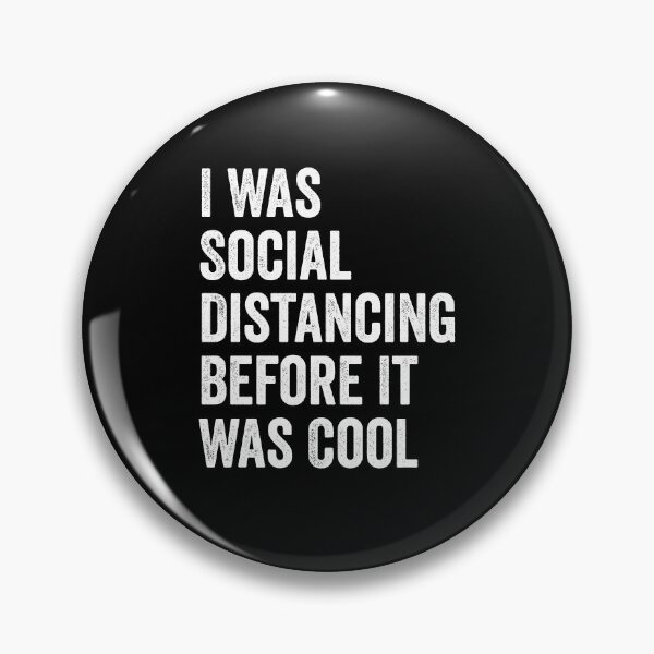 Item preview, I Was Social Distancing Before It Was Cool designed and sold by timiart.