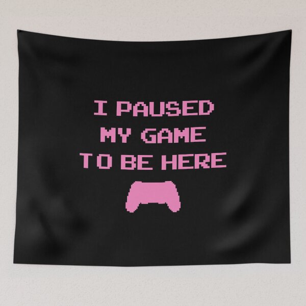 Item preview, Gamer Girl I Paused My Game To Be Here designed and sold by OuterWear.