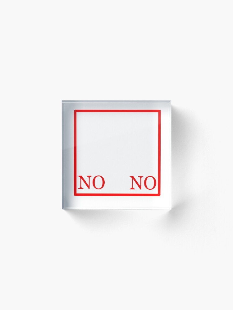  no no square acrylic block for sale by cheyharris redbubble