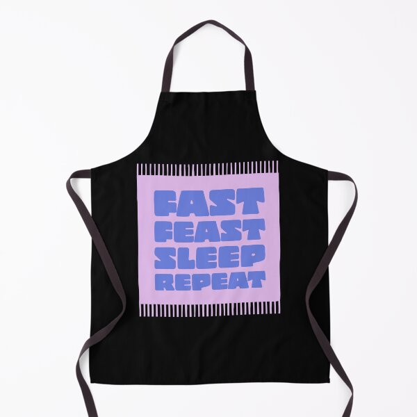 Item preview, Fast Feast Sleep Repeat designed and sold by stevenwoodcock.