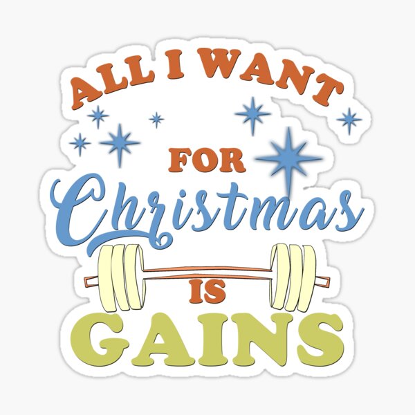 All I Want For Christmas if Gains Funny PitBull Dog Bodybuilding Fitness  Gift - All I Want For Christmas Is Gains - Sticker