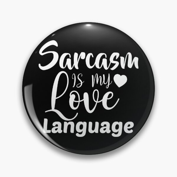 Item preview, Sarcasm is My Love Language, Funny Quote designed and sold by SuperFashion.