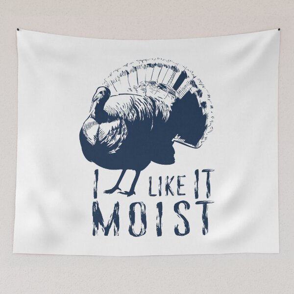 Item preview, I Like It Moist funny Thanksgiving Turkey designed and sold by 397HOUSE Your happy time.