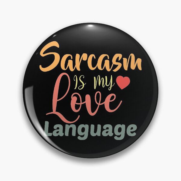 Item preview, Sarcasm is My Love Language, Vintage Funny Quote designed and sold by SuperFashion.