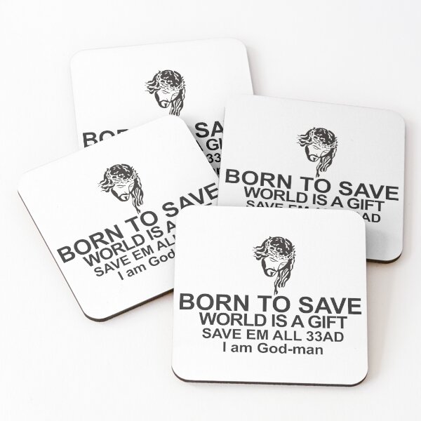 Item preview, BORN TO SAVE, WORLD IS A GIFT. Jesus Meme T-Shirt designed and sold by CyberSchizoShop.