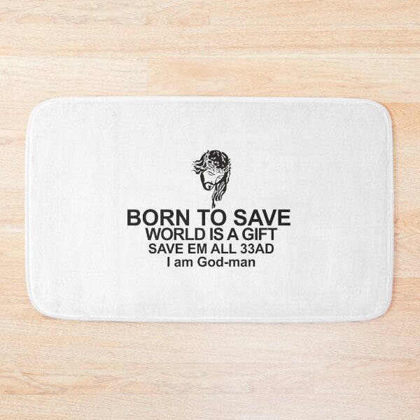 Item preview, BORN TO SAVE, WORLD IS A GIFT. Jesus Meme T-Shirt designed and sold by CyberSchizoShop.