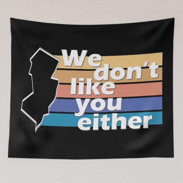 Item preview, We don't like you either - New Jersey Home State designed and sold by LookFrog.
