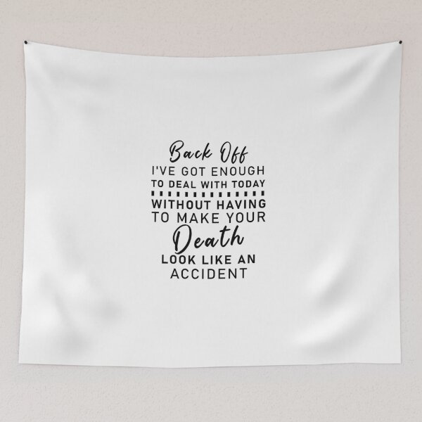 Item preview, Back off i've got enough to deal with today  designed and sold by damone7.