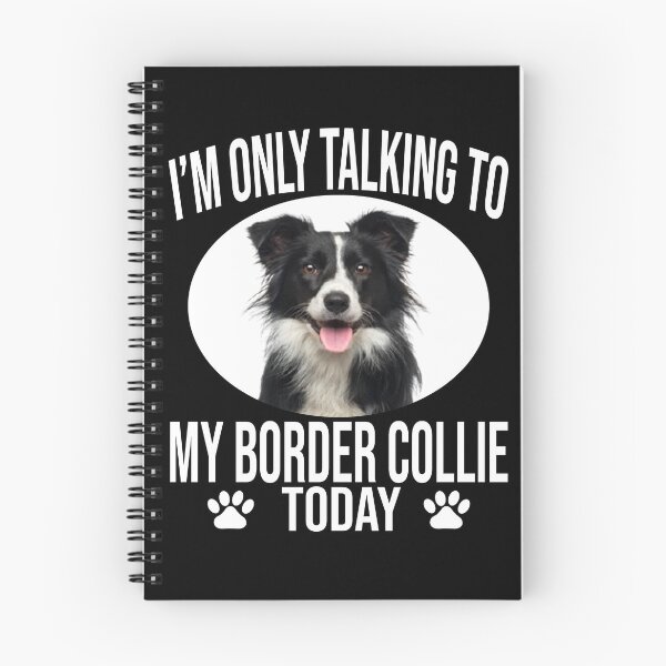 Item preview, funny border collie dog gift i m only talking to my border collie today designed and sold by alaechamlal.