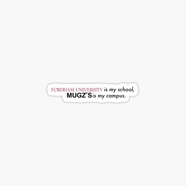 Item preview, Fordham is my school, Mugz’s is my campus. designed and sold by Chiaraholton.