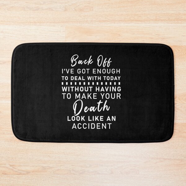 Item preview, Back off i've got enough to deal with today  designed and sold by damone7.