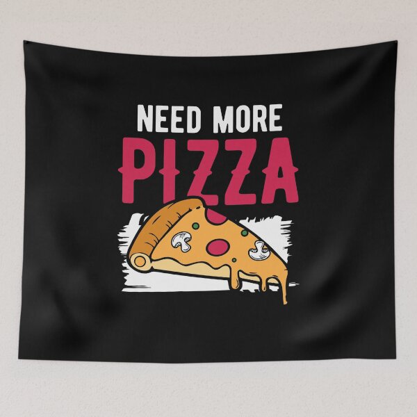 Item preview, Need More Pizza Fast Food Italian Food Delicious designed and sold by DoSt-997.