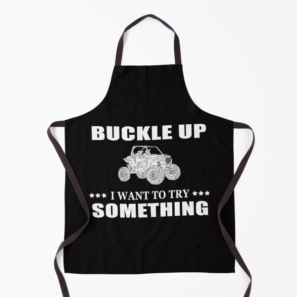 Item preview, Buckle Up I Want To Try Something SXS RZR designed and sold by RZRriders.