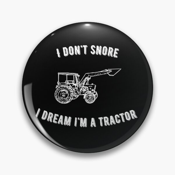 Item preview, I don't snore I dream I'm a tractor designed and sold by OddPapayaStudio.