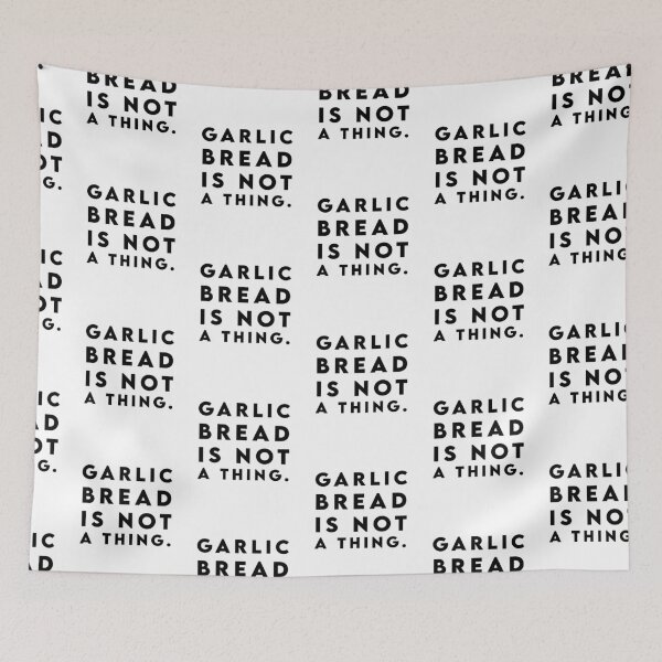Item preview, Garlic Bread Is Not A Thing designed and sold by emdesign10.