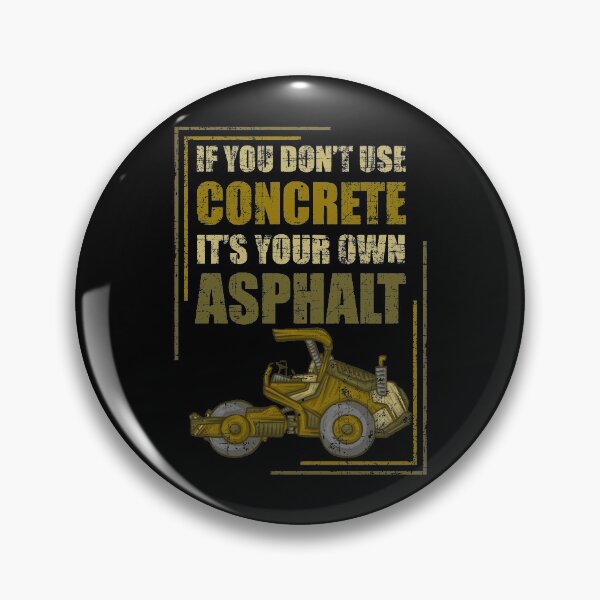 Item preview, If You Don't Use Concrete It's Your Own Asphalt designed and sold by DoSt-997.