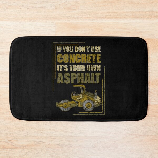 Item preview, If You Don't Use Concrete It's Your Own Asphalt designed and sold by DoSt-997.